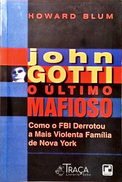 John Gotti - o Último Mafioso