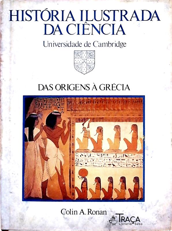 História Ilustrada da Ciência - das Origens À Grécia