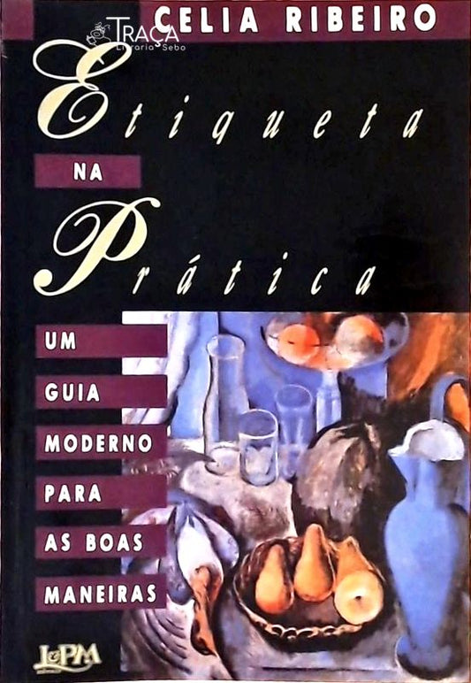 Etiqueta Na Prática - Um Guia Moderno para as Boas Maneiras