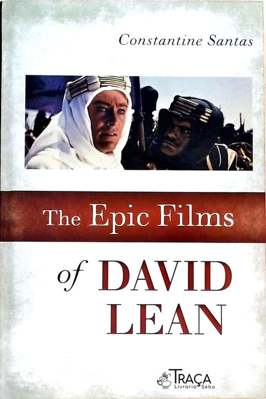 The Epic Films Of David Lean