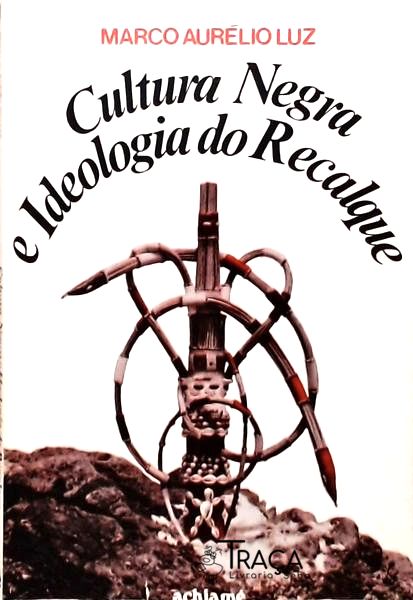 Cultura Negra E Ideologia Do Recalque