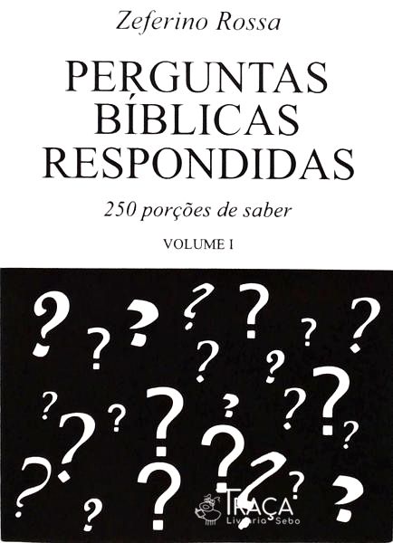Perguntas Bíblicas Respondidas - Volume 1
