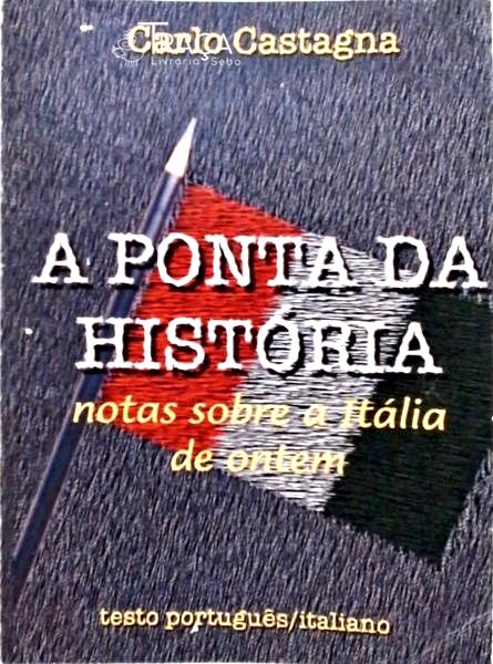 A Ponta da História - Notas Sobre a Itália de Ontem
