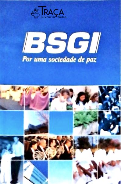 Bsgi - Por Uma Sociedade De Paz