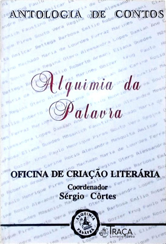 Alquimia da Palavra - Antologia de Contos