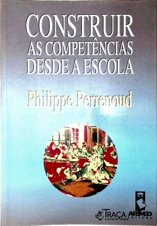 Construir as Competências Desde a Escola