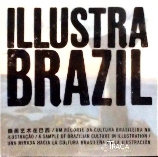Ilustra Brazil - Um Recorte da Cultura Brasileira Na Ilustração