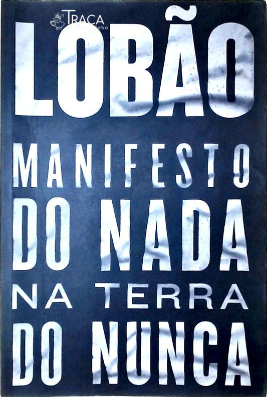 Manifesto do Nada Na Terra do Nunca