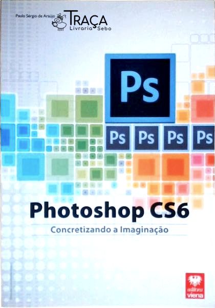 Photoshop Cs6 - Concretizando a Imaginação