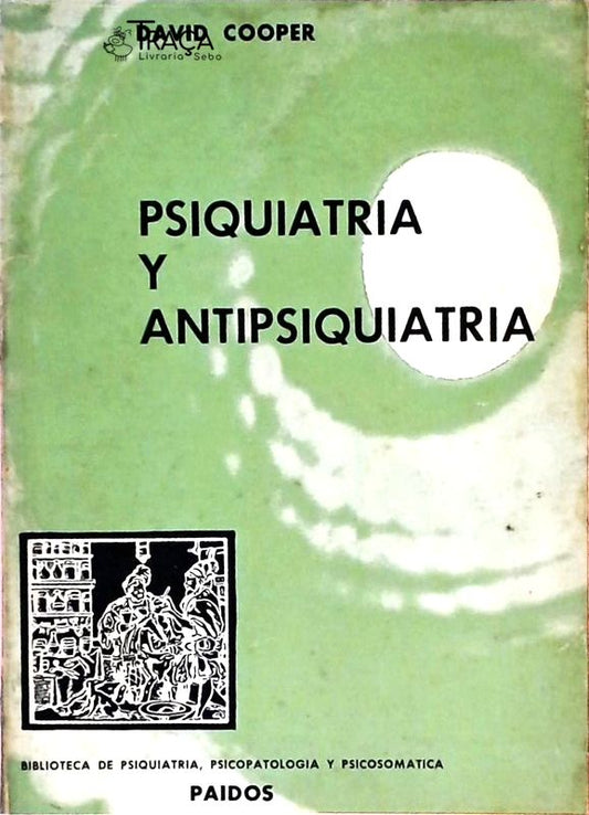 Psiquiatria y Antipsiquiatria