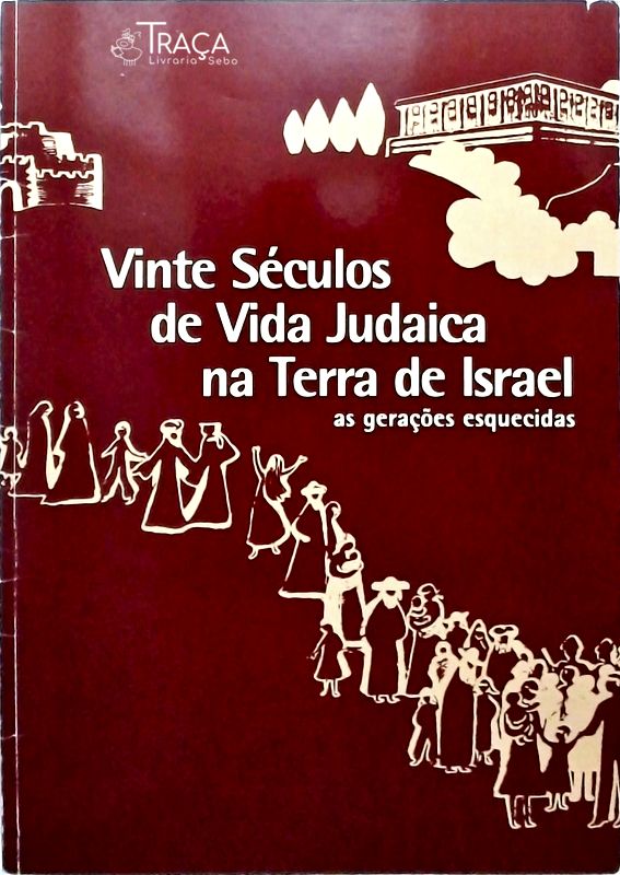 Vinte Séculos de Vida Judaica Na Terra de Israel