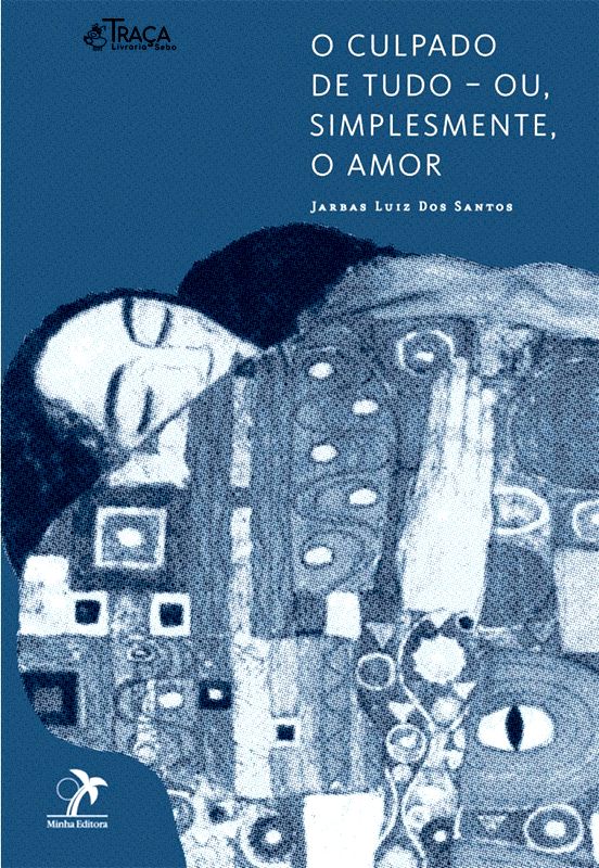 O Culpado de Tudo - Ou Simplesmente o Amor