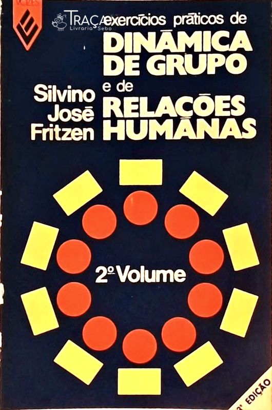 Exercícios Práticos de Dinâmica de Grupo e Relações Humanas - Volume 2