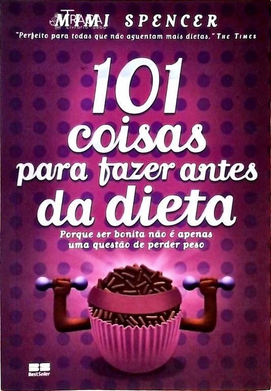 101 Coisas para Fazer Antes da Dieta
