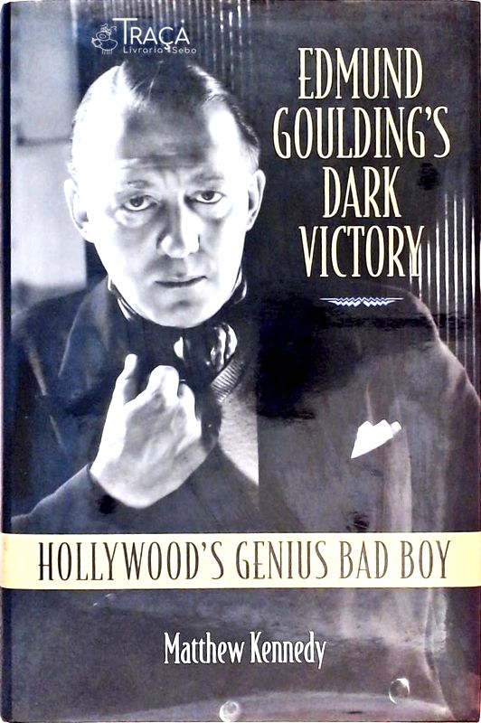 Edmund Gouldings Dark Victory - Hollywoods Genius Bad Boy