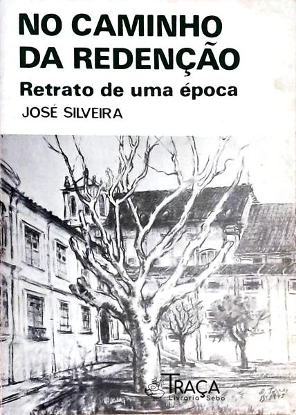 No Caminho Da Redenção - Retrato De Uma Época