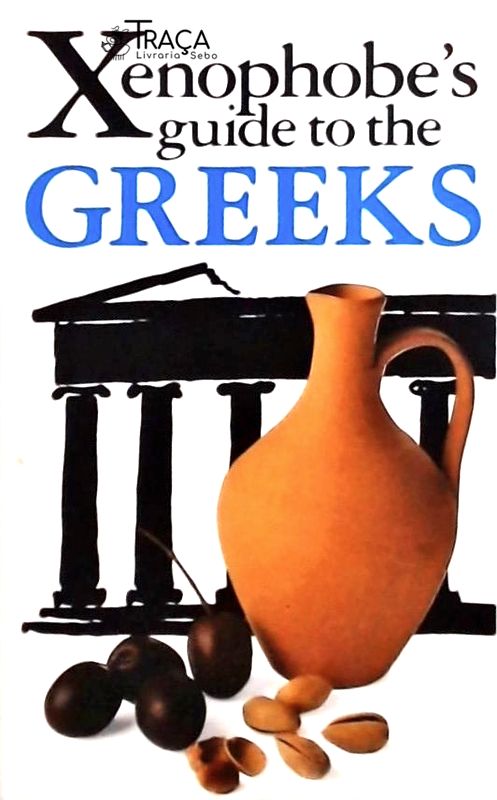 The Xenophobes Guide To The Greeks