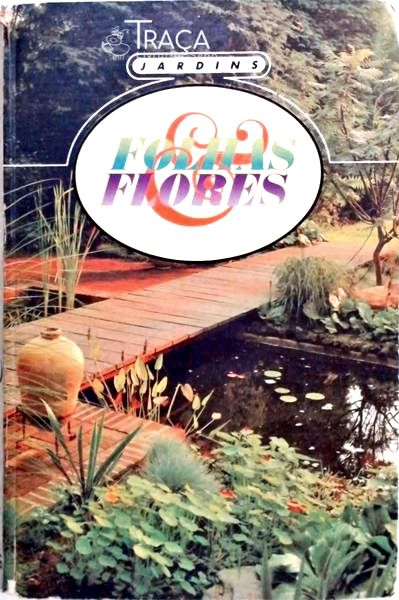 Jardins - Folhas e Flores