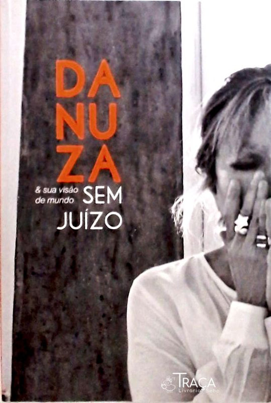 Danuza e Sua Visão de Mundo sem Juízo