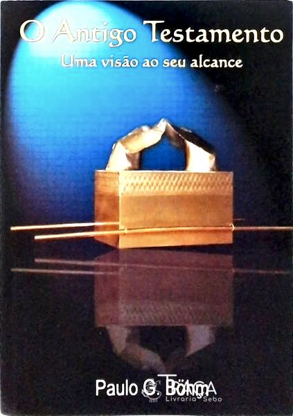 Antigo Testamento - Uma Visão Ao Seu Alcance