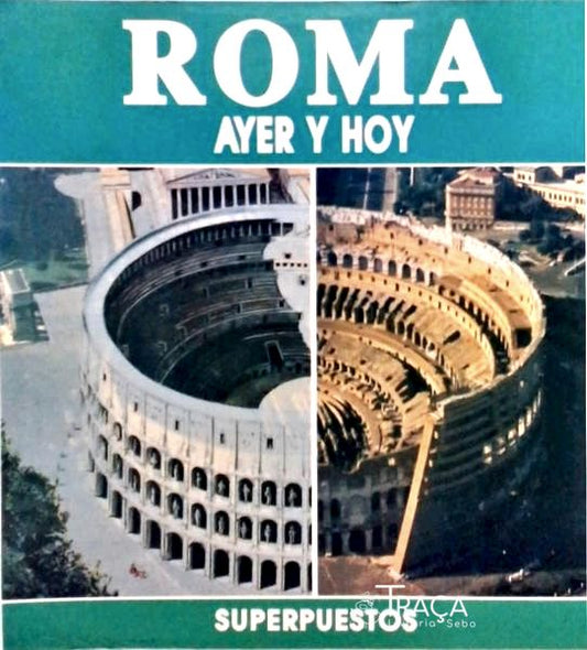 Roma Ayer Y Hoy