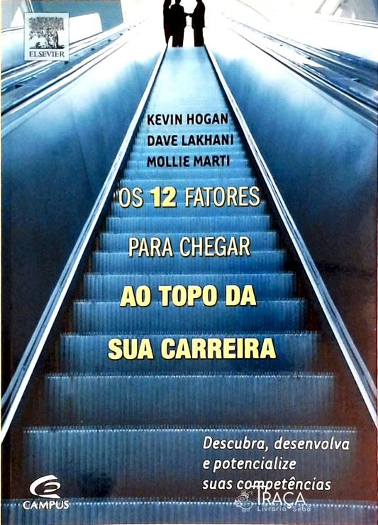 Os 12 Fatores para Chegar Ao Topo da Sua Carreira