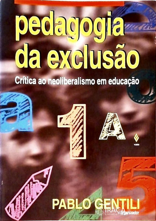 Pedagogia da Exclusão
