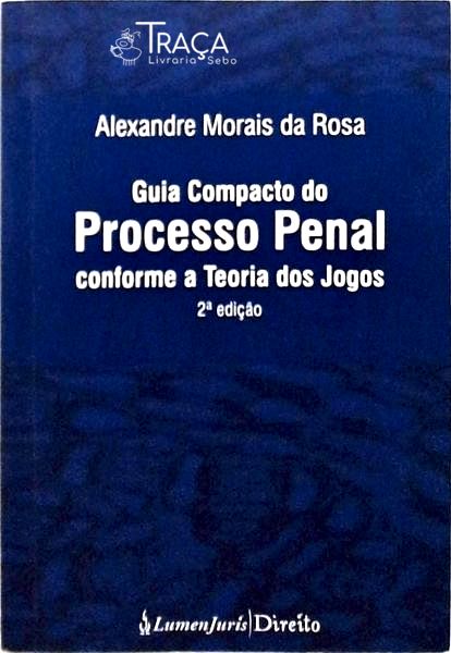 Guia Compacto do Processo Penal Conforme a Teoria dos Jogos