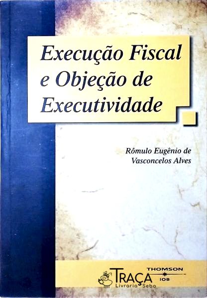Execução Fiscal E Objeção De Executividade