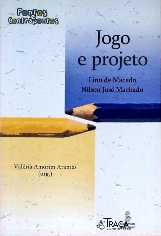 Jogo e Projeto - Pontos e Contrapontos