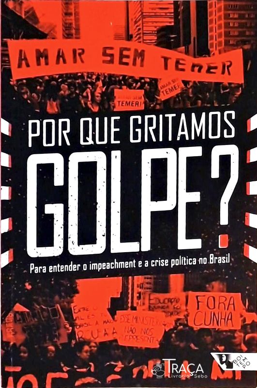 Por Que Gritamos Golpe?