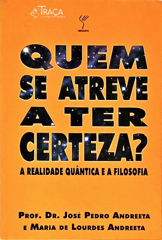 Quem Se Atreve a Ter Certeza?