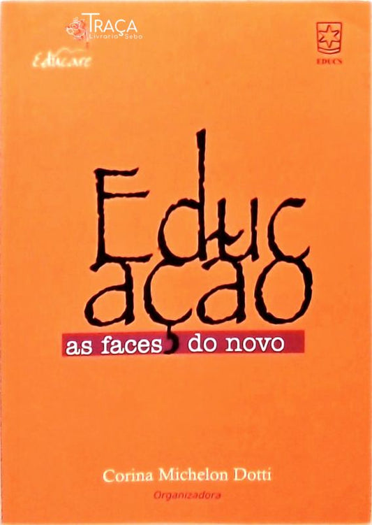 Educação - as Faces do Novo