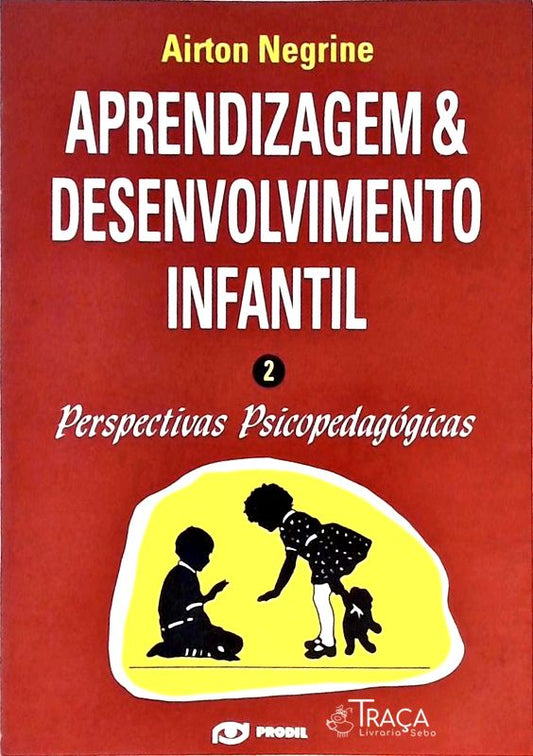 Aprendizagem e Desenvolvimento Infantil - Volume 2