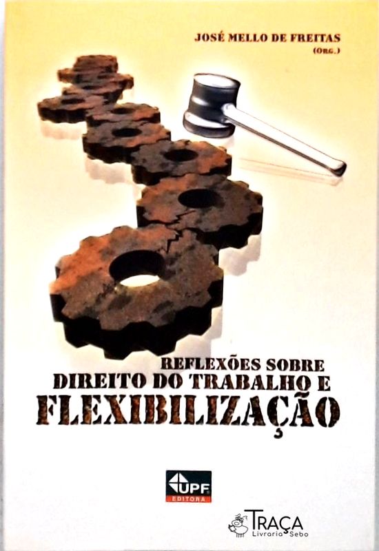 Reflexões Sobre o Direito do Trabalho e Flexibilização