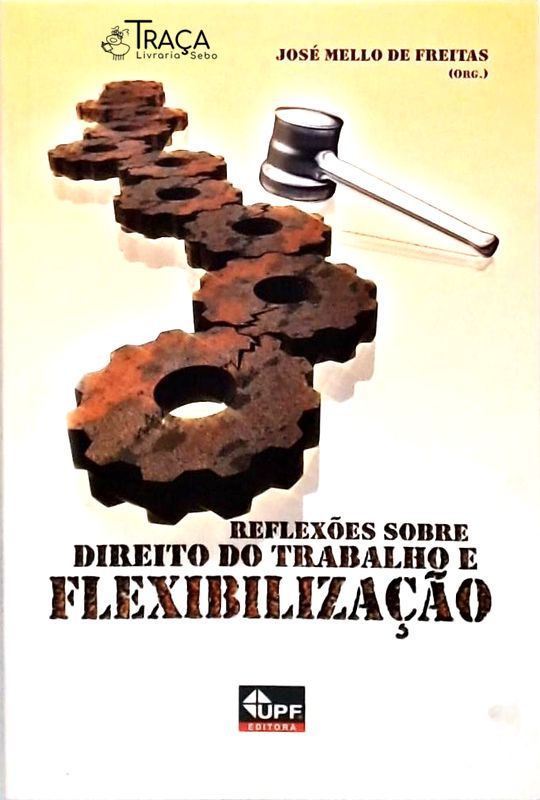 Reflexões Sobre o Direito do Trabalho e Flexibilização