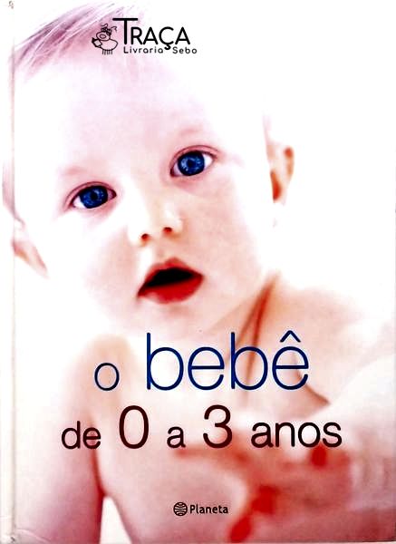 O Bebê de 0 a 3 Anos