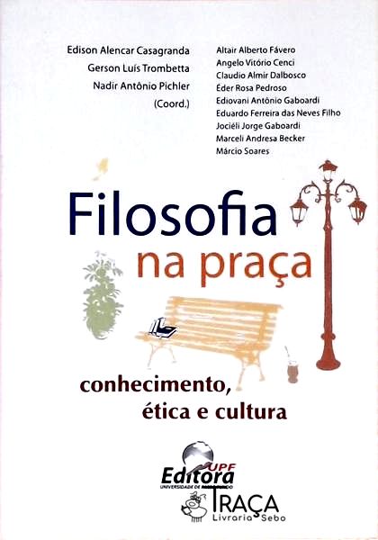 Filosofia Na Praça - Conhecimento Ética e Cultura