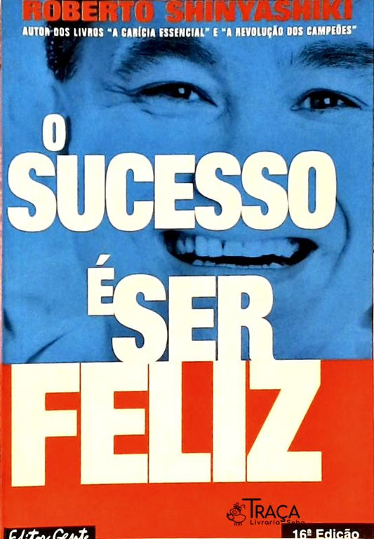 O Sucesso É Ser Feliz