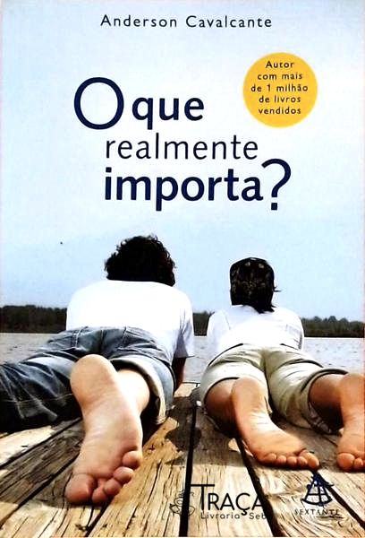 O Que Realmente Importa?