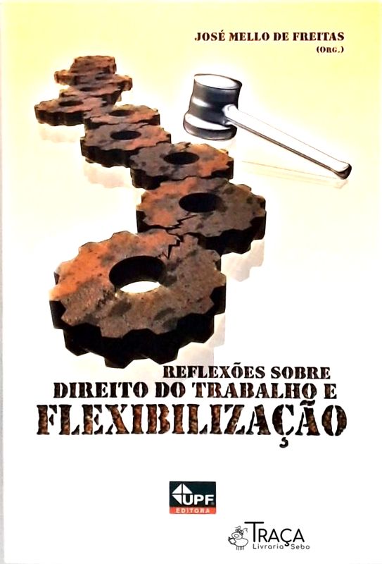 Reflexões Sobre o Direito do Trabalho e Flexibilização