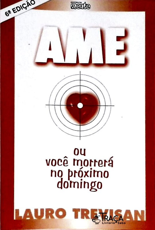 Ame Ou Morrerá No Próximo Domingo