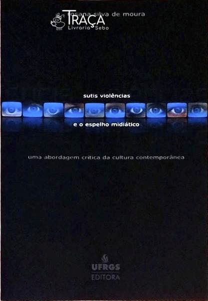 Sutis Violências E O Espelho Midiático