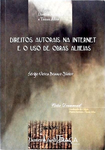 Direitos Autorais Na Internet e o Uso de Obras Alheias