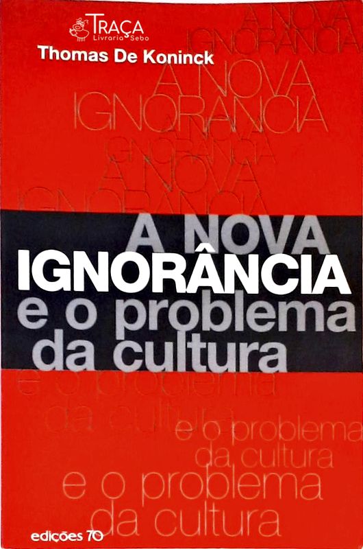 A Nova Ignorância e o Problema da Cultura