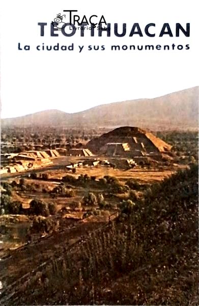 Teotihuacan - La Ciudad Y Sus Monumentos