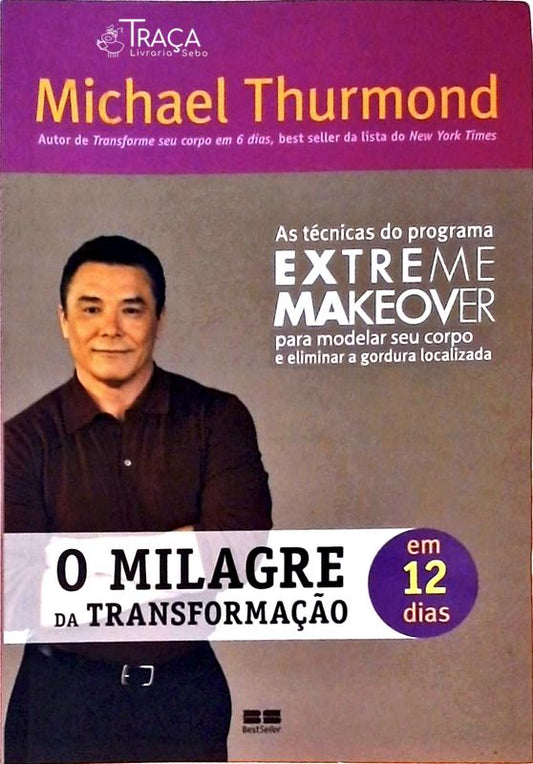 O Milagre da Tansformação em 12 Dias