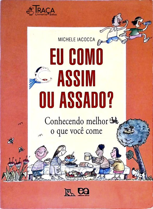 Eu Como Assim Ou Assado?