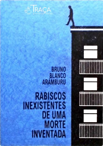 Rabiscos Inexistentes de Uma Morte Inventada