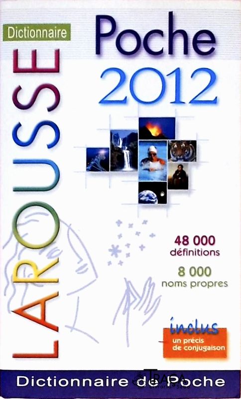 Larousse de Poche 2012 - French Monolingual Dictionary
